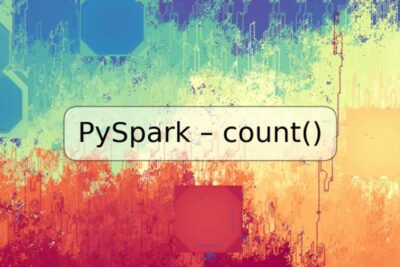 PySpark – count()