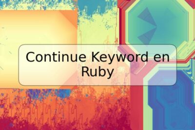Continue Keyword en Ruby