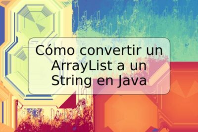 Cómo convertir un ArrayList a un String en Java