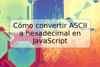 Cómo convertir ASCII a hexadecimal en JavaScript
