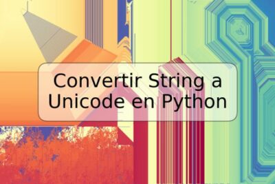 Convertir String a Unicode en Python