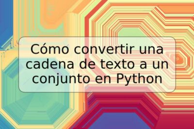 Cómo convertir una cadena de texto a un conjunto en Python