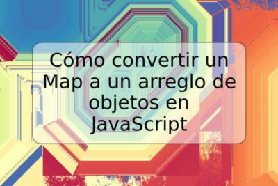Cómo convertir un Map a un arreglo de objetos en JavaScript