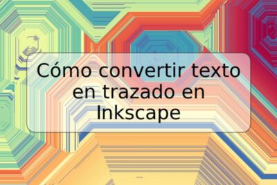 Cómo convertir texto en trazado en Inkscape