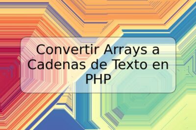 Convertir Arrays a Cadenas de Texto en PHP