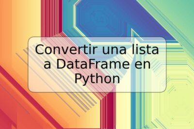 Convertir una lista a DataFrame en Python