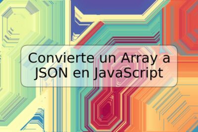 Convierte un Array a JSON en JavaScript