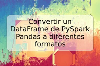 Convertir un DataFrame de PySpark Pandas a diferentes formatos