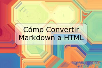 Cómo Convertir Markdown a HTML