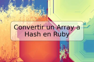 Convertir un Array a Hash en Ruby