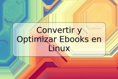 Convertir y Optimizar Ebooks en Linux