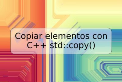 Copiar elementos con C++ std::copy()