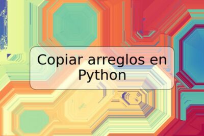 Copiar arreglos en Python