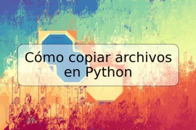 Cómo copiar archivos en Python