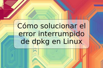Cómo solucionar el error interrumpido de dpkg en Linux