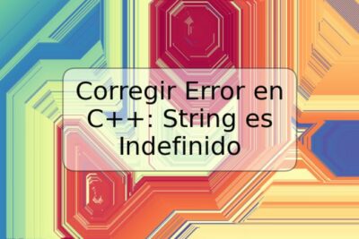 Corregir Error en C++: String es Indefinido