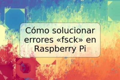 Cómo solucionar errores «fsck» en Raspberry Pi