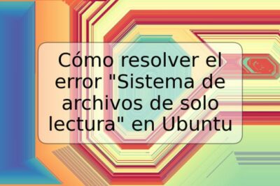 Cómo resolver el error "Sistema de archivos de solo lectura" en Ubuntu