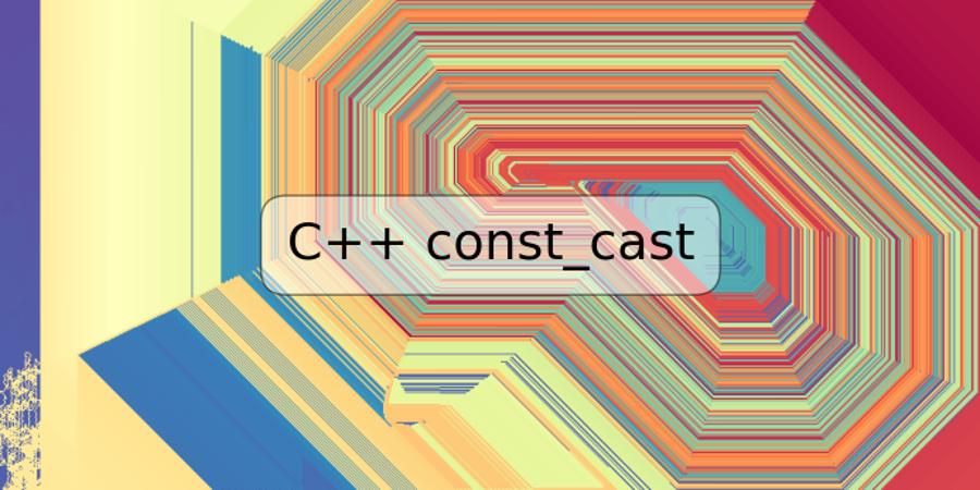 C++ const_cast