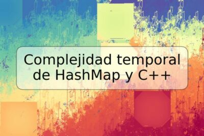 Complejidad temporal de HashMap y C++