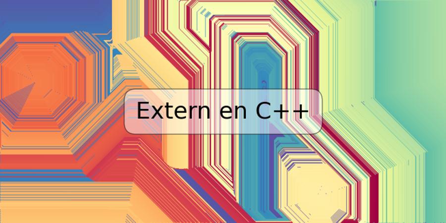 Extern en C++