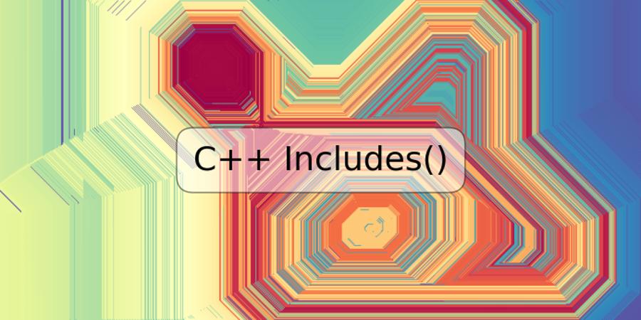 C++ Includes()