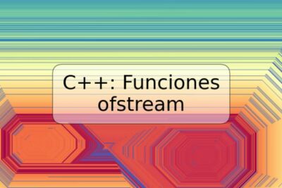 C++: Funciones ofstream