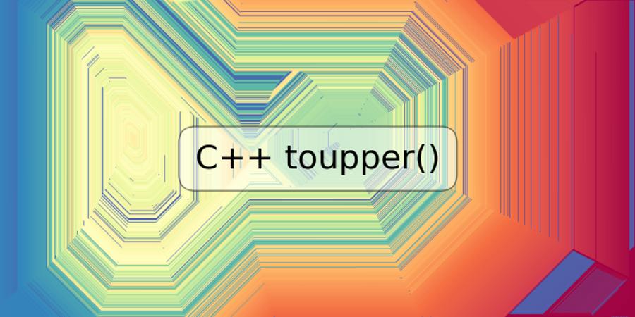 C++ toupper()