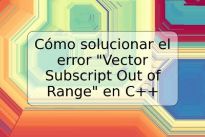 Cómo solucionar el error "Vector Subscript Out of Range" en C++