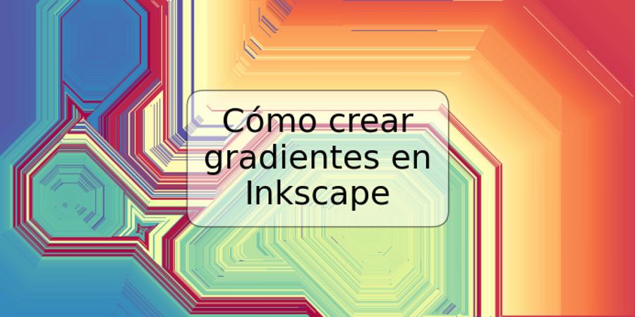 Cómo crear gradientes en Inkscape