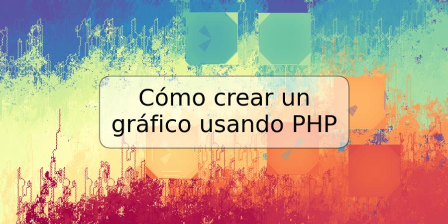 Cómo crear un gráfico usando PHP