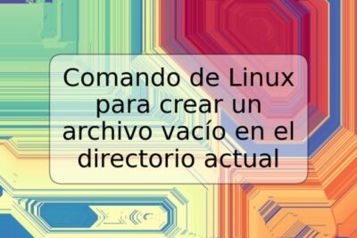 Comando de Linux para crear un archivo vacío en el directorio actual