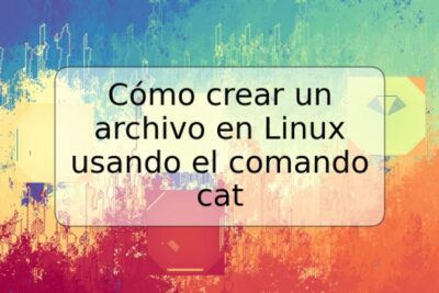 Cómo crear un archivo en Linux usando el comando cat