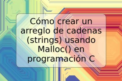 Cómo crear un arreglo de cadenas (strings) usando Malloc() en programación C