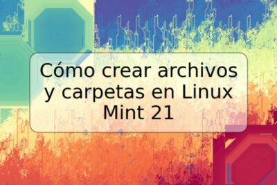 Cómo crear archivos y carpetas en Linux Mint 21