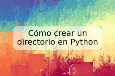 Cómo crear un directorio en Python