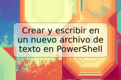 Crear y escribir en un nuevo archivo de texto en PowerShell