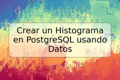 Crear un Histograma en PostgreSQL usando Datos