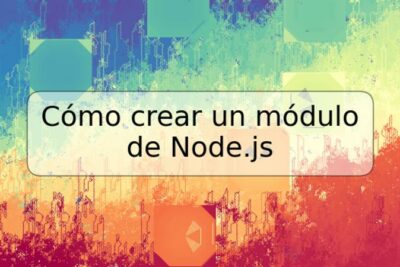 Cómo crear un módulo de Node.js