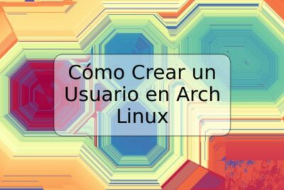 Cómo Crear un Usuario en Arch Linux