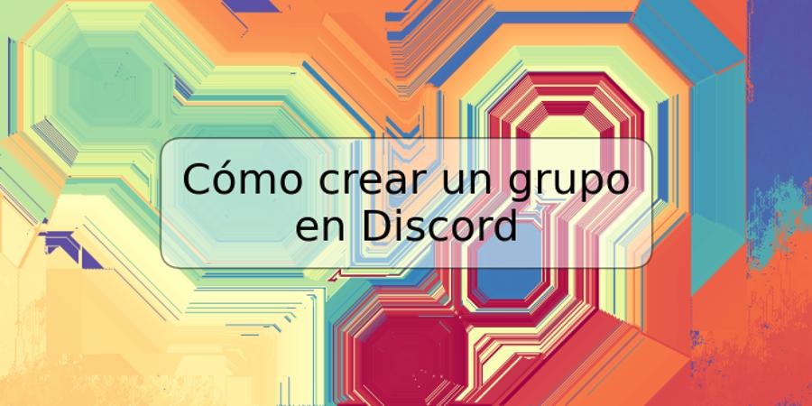 Cómo crear un grupo en Discord