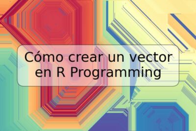 Cómo crear un vector en R Programming