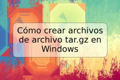 Cómo crear archivos de archivo tar.gz en Windows