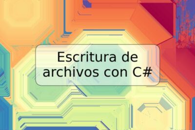 Escritura de archivos con C#
