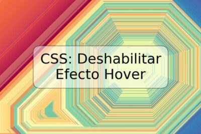 CSS: Deshabilitar Efecto Hover