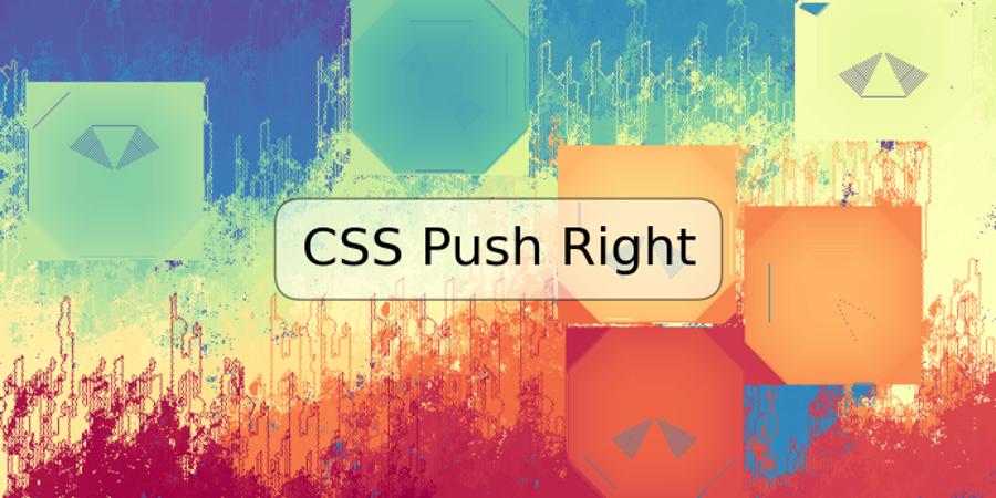 CSS Push Right