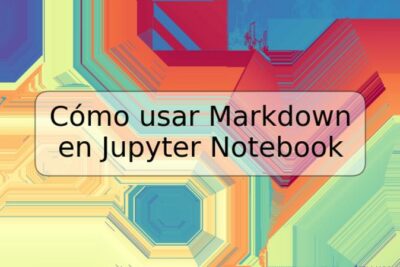 Cómo usar Markdown en Jupyter Notebook