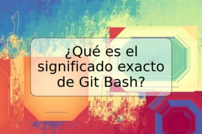 ¿Qué es el significado exacto de Git Bash?