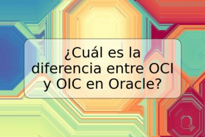 ¿Cuál es la diferencia entre OCI y OIC en Oracle?