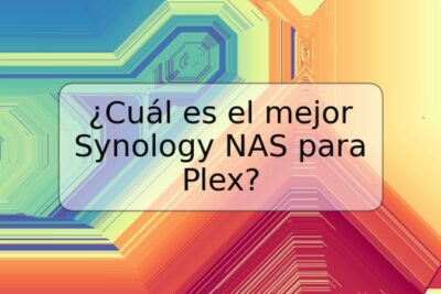 ¿Cuál es el mejor Synology NAS para Plex?